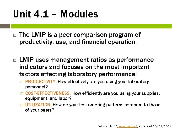 Unit 4. 1 – Modules The LMIP is a peer comparison program of productivity,