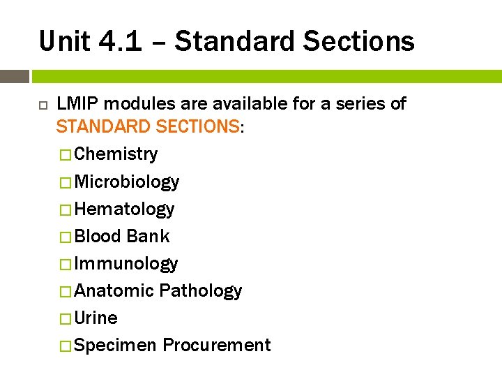 Unit 4. 1 – Standard Sections LMIP modules are available for a series of