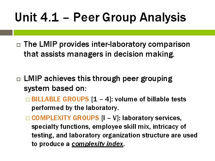 Unit 4. 1 – Peer Group Analysis The LMIP provides inter-laboratory comparison that assists