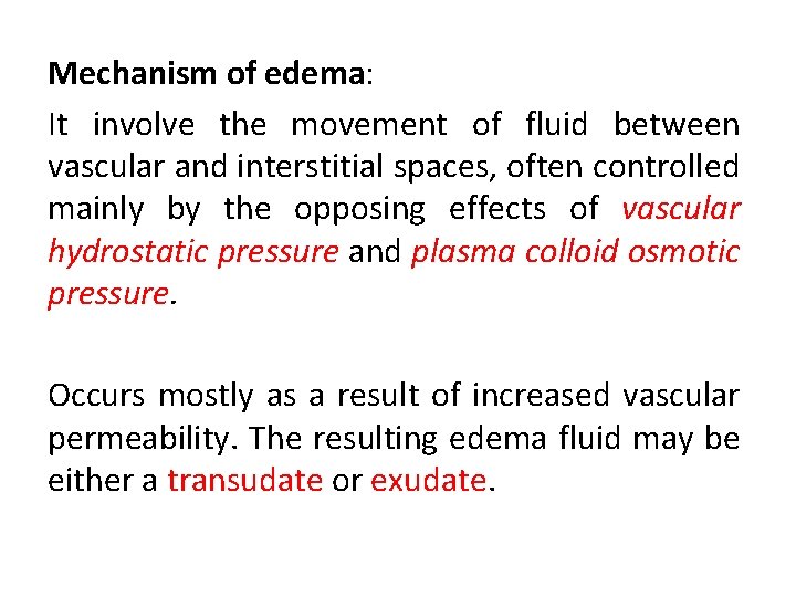 Mechanism of edema: It involve the movement of fluid between vascular and interstitial spaces,