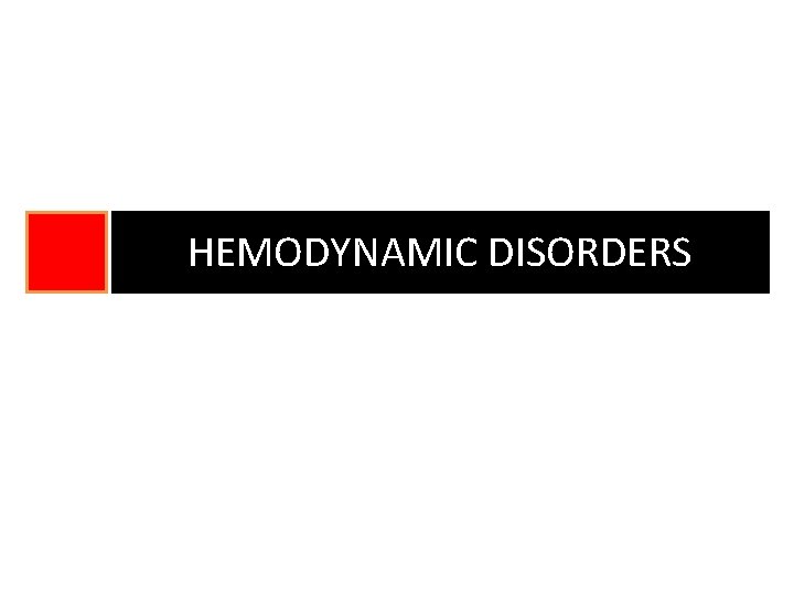 HEMODYNAMIC DISORDERS 