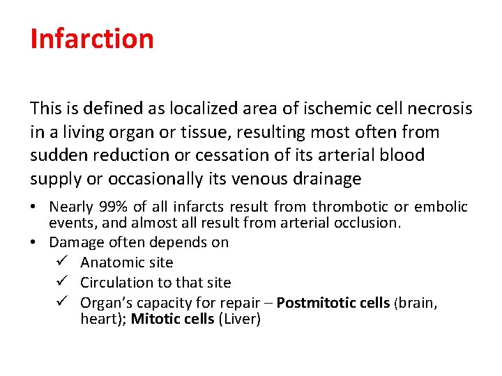 Infarction This is defined as localized area of ischemic cell necrosis in a living