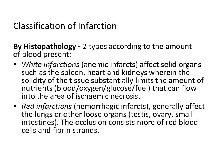 Classification of Infarction By Histopathology - 2 types according to the amount of blood