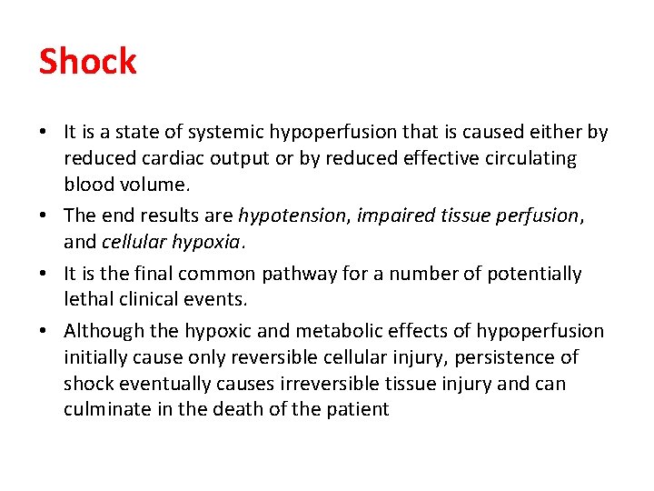 Shock • It is a state of systemic hypoperfusion that is caused either by