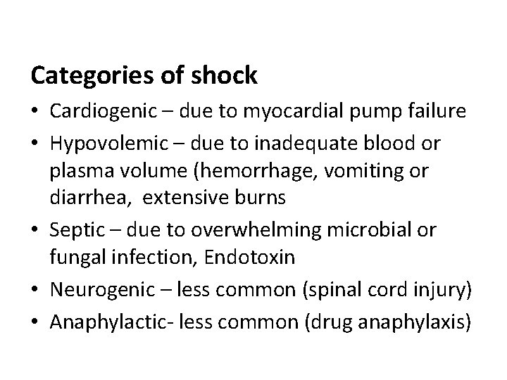 Categories of shock • Cardiogenic – due to myocardial pump failure • Hypovolemic –