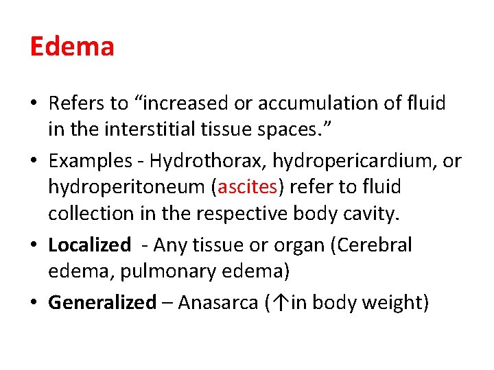 Edema • Refers to “increased or accumulation of fluid in the interstitial tissue spaces.