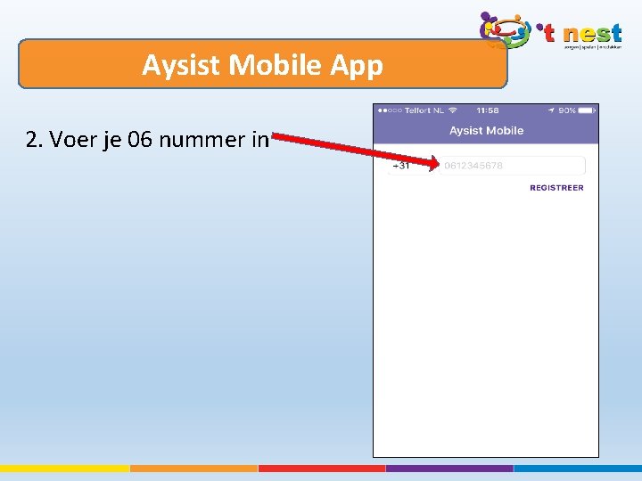 Aysist Mobile App 2. Voer je 06 nummer in 