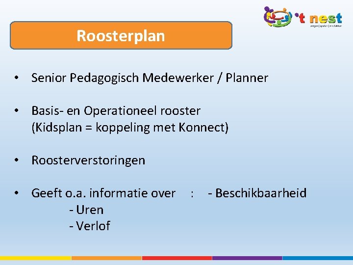 Roosterplan • Senior Pedagogisch Medewerker / Planner • Basis- en Operationeel rooster (Kidsplan =