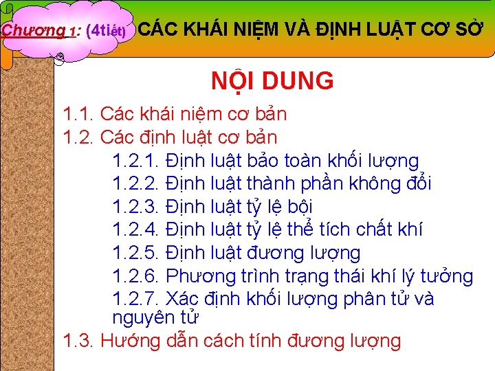 Chương 1: (4 tiết) CÁC KHÁI NIỆM VÀ ĐỊNH LUẬT CƠ SỞ NỘI DUNG