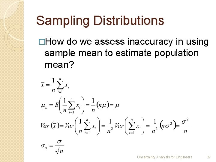 Sampling Distributions �How do we assess inaccuracy in using sample mean to estimate population