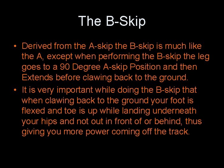 The B-Skip • Derived from the A-skip the B-skip is much like the A,