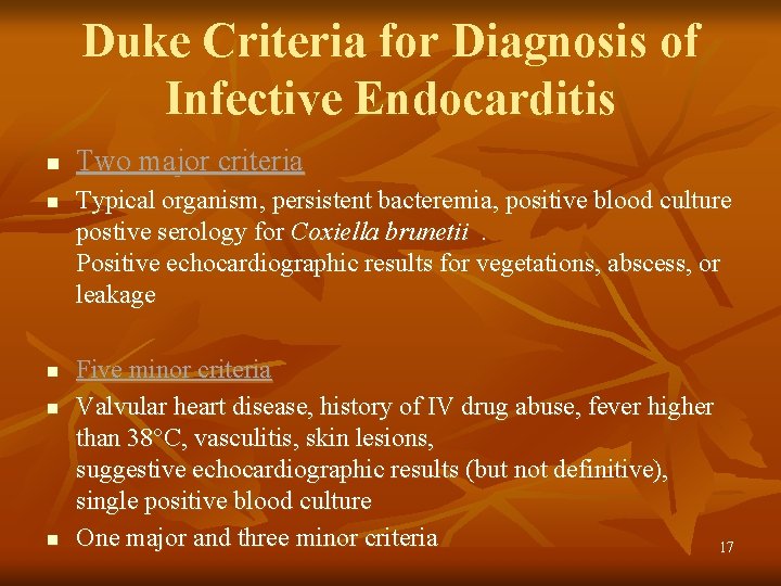 Duke Criteria for Diagnosis of Infective Endocarditis n n n Two major criteria Typical