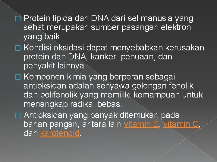 Protein lipida dan DNA dari sel manusia yang sehat merupakan sumber pasangan elektron yang