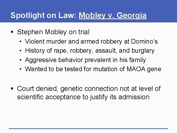 Spotlight on Law: Mobley v. Georgia § Stephen Mobley on trial • • Violent