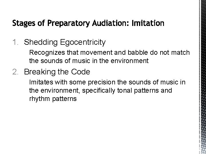 1. Shedding Egocentricity Recognizes that movement and babble do not match the sounds of