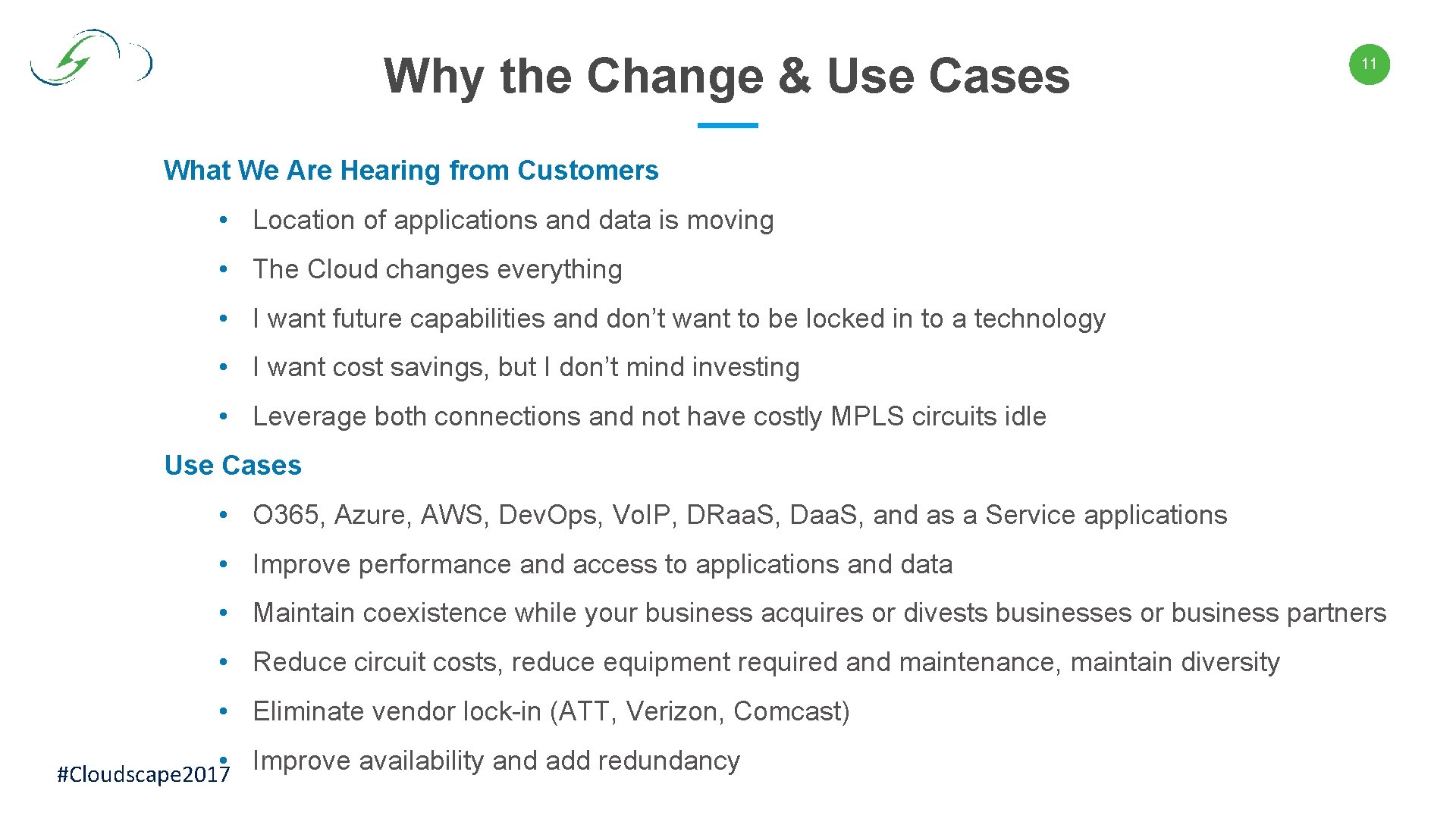 Why the Change & Use Cases 11 What We Are Hearing from Customers •