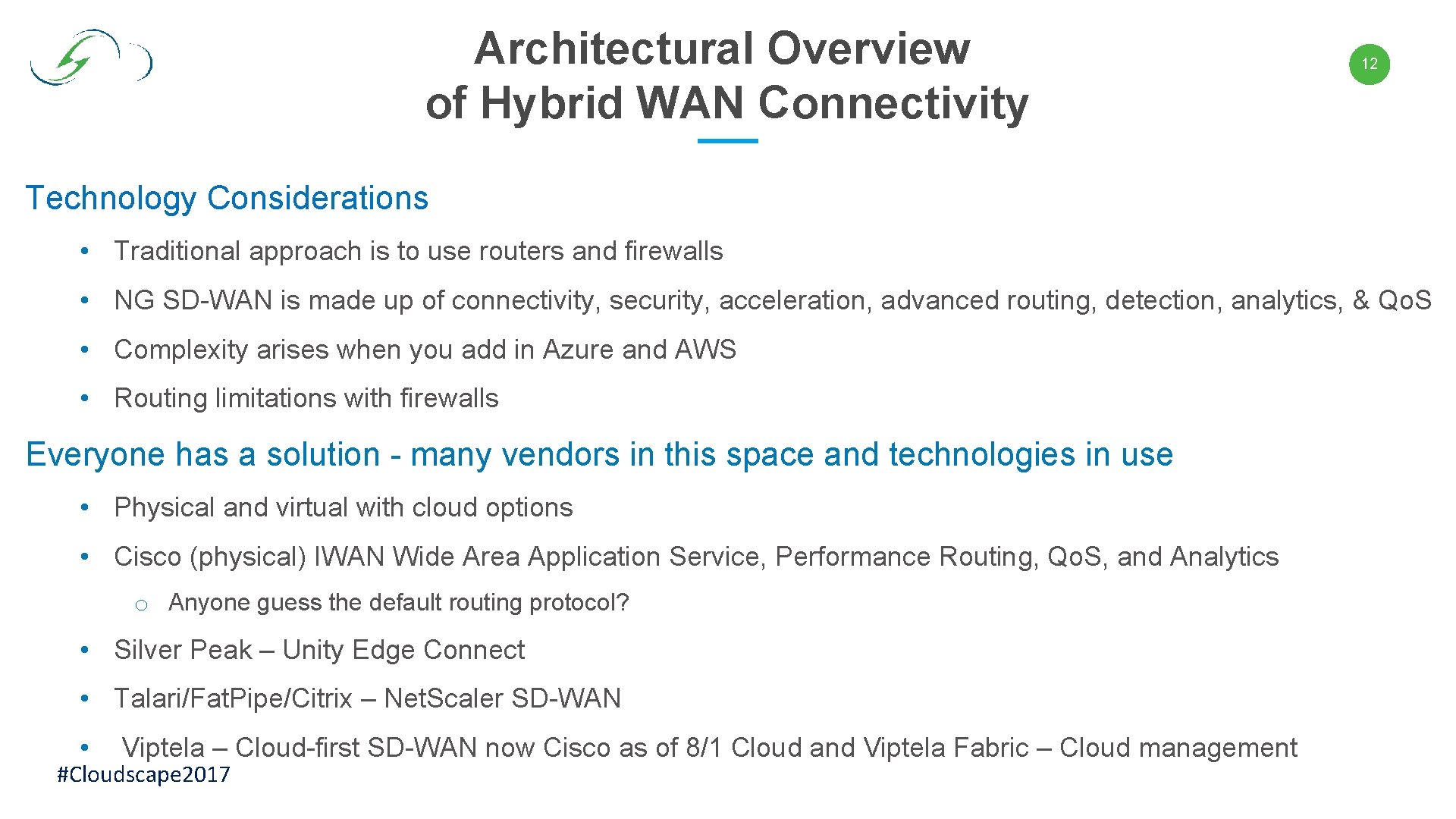 Architectural Overview of Hybrid WAN Connectivity 12 Technology Considerations • Traditional approach is to