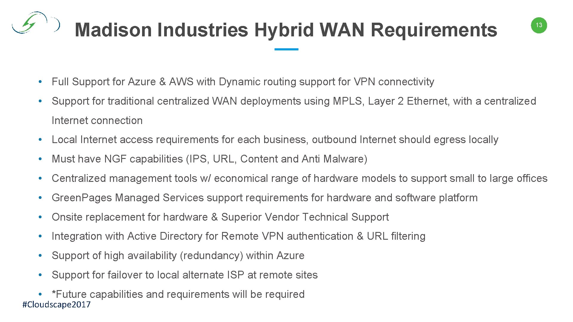 Madison Industries Hybrid WAN Requirements 13 • Full Support for Azure & AWS with