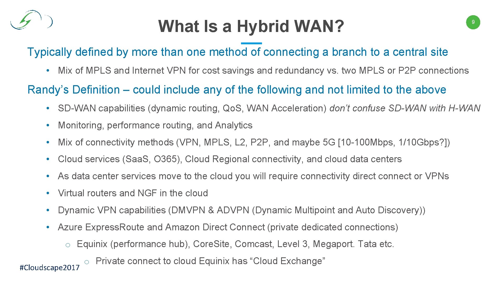 What Is a Hybrid WAN? 9 Typically defined by more than one method of