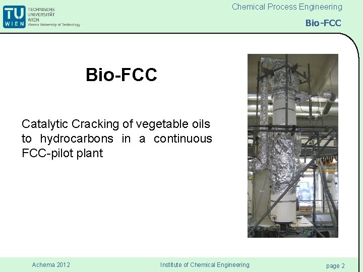 Chemical Process Engineering Bio-FCC Catalytic Cracking of vegetable oils to hydrocarbons in a continuous