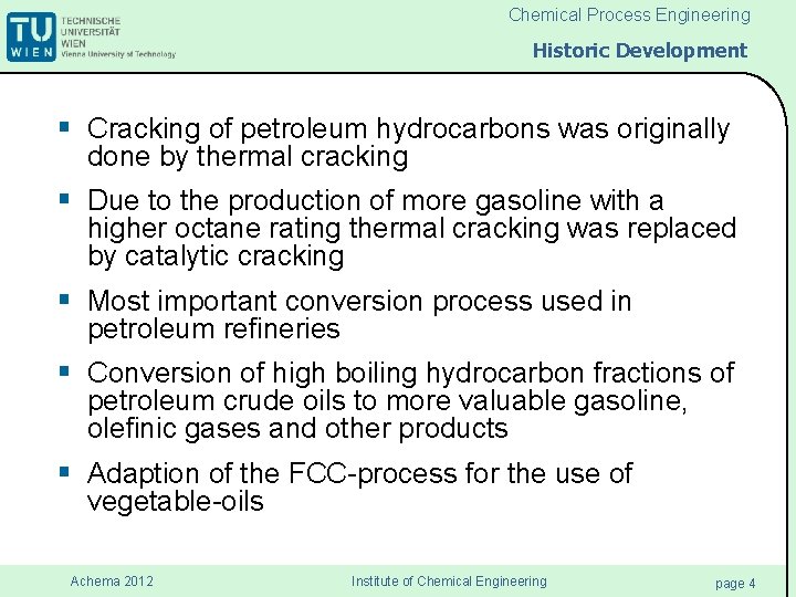 Chemical Process Engineering Historic Development § Cracking of petroleum hydrocarbons was originally done by