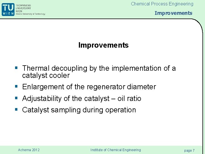 Chemical Process Engineering Improvements § Thermal decoupling by the implementation of a catalyst cooler