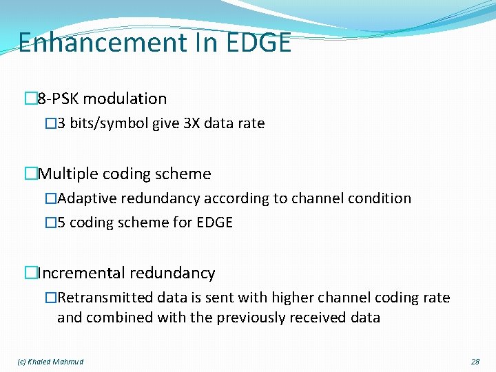 Enhancement In EDGE � 8 -PSK modulation � 3 bits/symbol give 3 X data