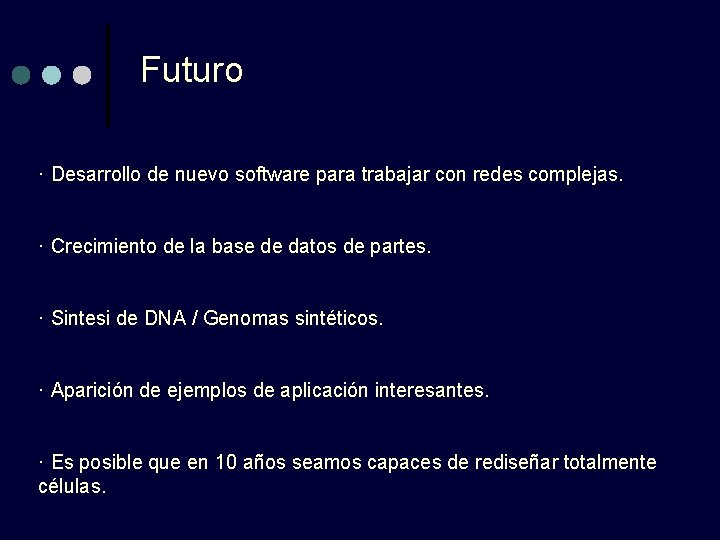 Futuro · Desarrollo de nuevo software para trabajar con redes complejas. · Crecimiento de