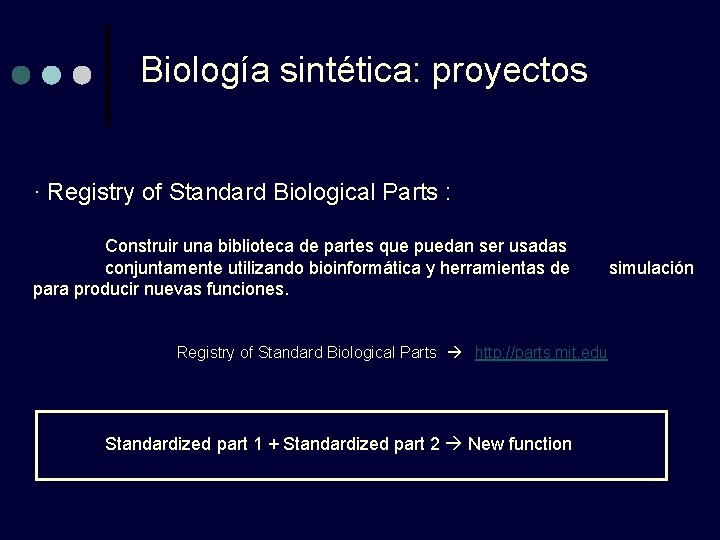 Biología sintética: proyectos · Registry of Standard Biological Parts : Construir una biblioteca de