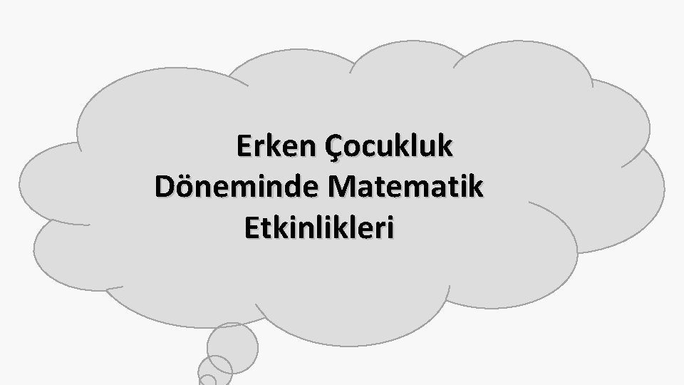 Erken Çocukluk Döneminde Matematik Etkinlikleri 