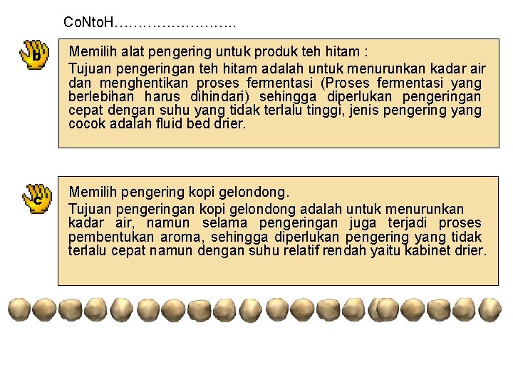 Co. Nto. H…………. . b. b Memilih alat pengering untuk produk teh hitam :