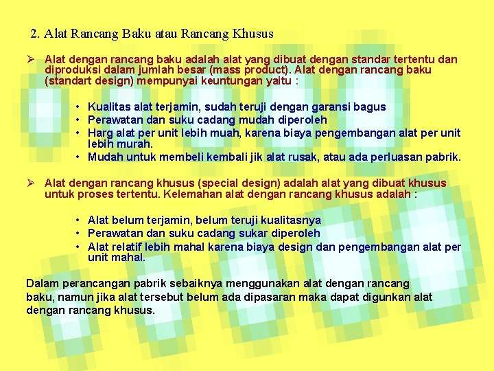 2. Alat Rancang Baku atau Rancang Khusus Ø Alat dengan rancang baku adalah alat