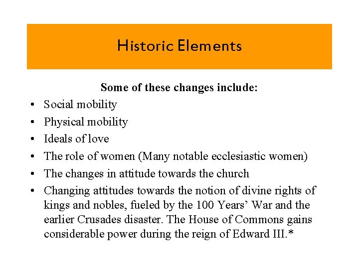Historic Elements • • • Some of these changes include: Social mobility Physical mobility