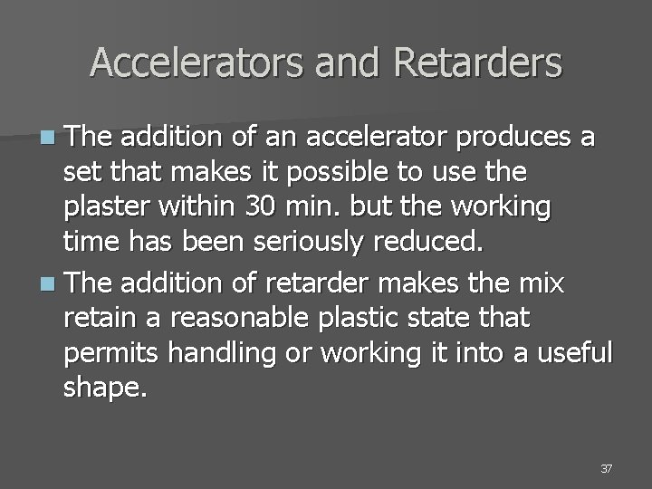 Accelerators and Retarders n The addition of an accelerator produces a set that makes