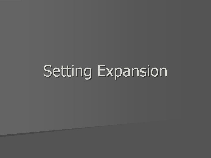 Setting Expansion 