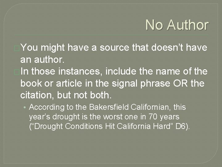 No Author �You might have a source that doesn’t have an author. �In those