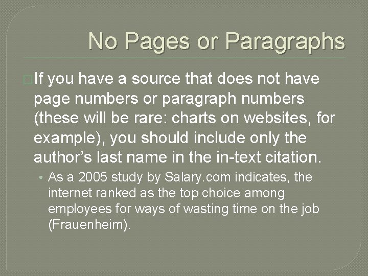 No Pages or Paragraphs �If you have a source that does not have page