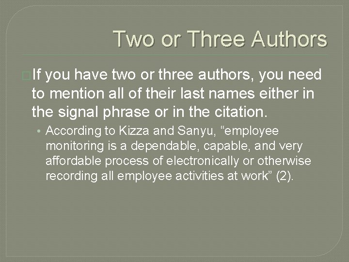 Two or Three Authors �If you have two or three authors, you need to