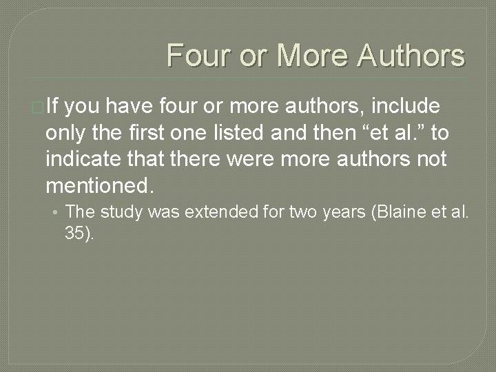 Four or More Authors �If you have four or more authors, include only the