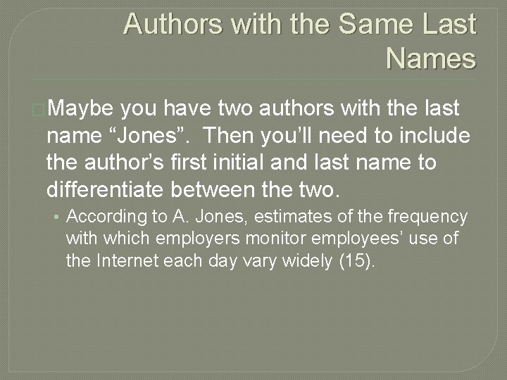 Authors with the Same Last Names �Maybe you have two authors with the last