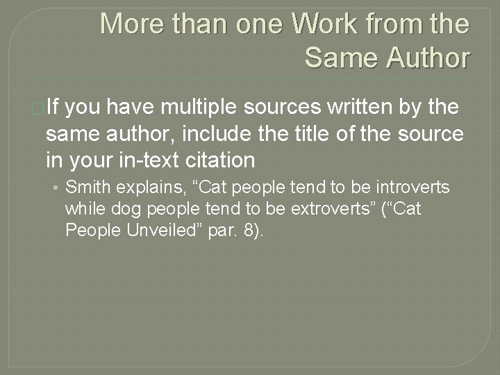 More than one Work from the Same Author �If you have multiple sources written