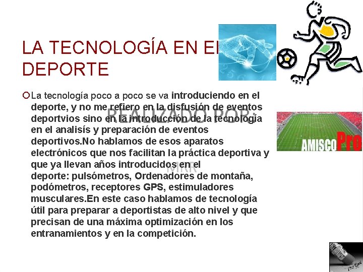 LA TECNOLOGÍA EN EL DEPORTE ¡ La tecnología poco se va introduciendo en el