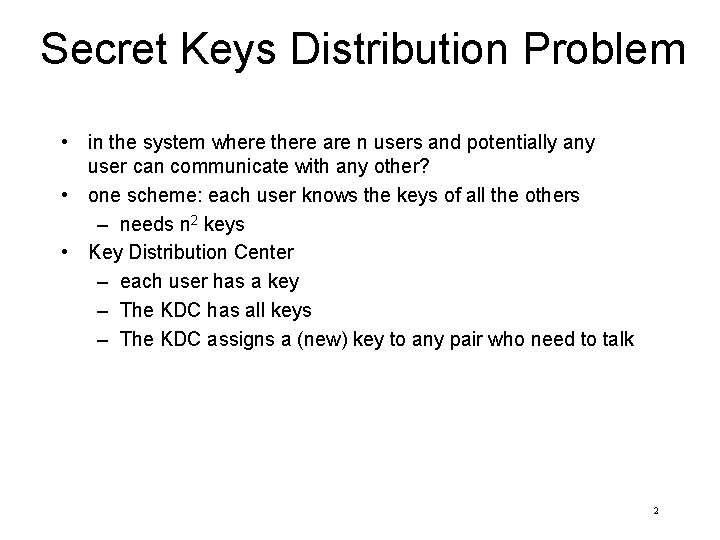 Secret Keys Distribution Problem • in the system where there are n users and