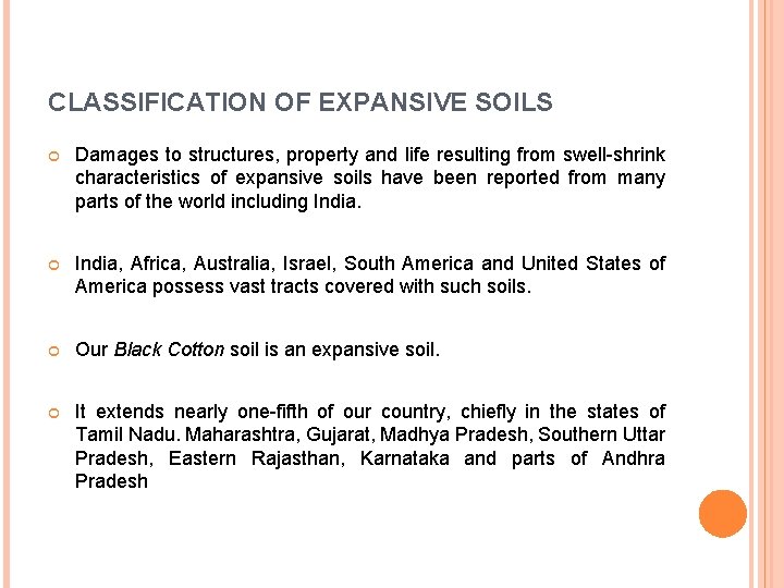 CLASSIFICATION OF EXPANSIVE SOILS Damages to structures, property and life resulting from swell-shrink characteristics