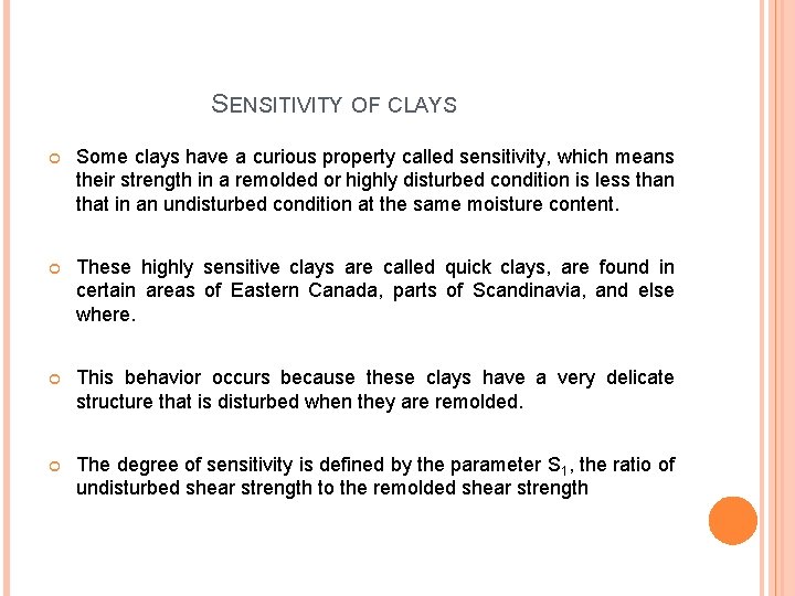 SENSITIVITY OF CLAYS Some clays have a curious property called sensitivity, which means their
