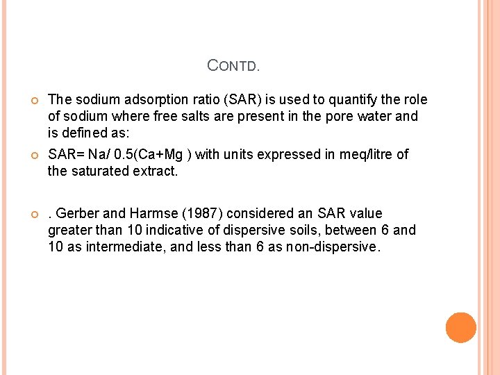 CONTD. The sodium adsorption ratio (SAR) is used to quantify the role of sodium