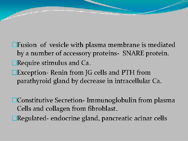 �Fusion of vesicle with plasma membrane is mediated by a number of accessory proteins-