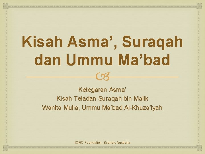 Kisah Asma’, Suraqah dan Ummu Ma’bad Ketegaran Asma’ Kisah Teladan Suraqah bin Malik Wanita
