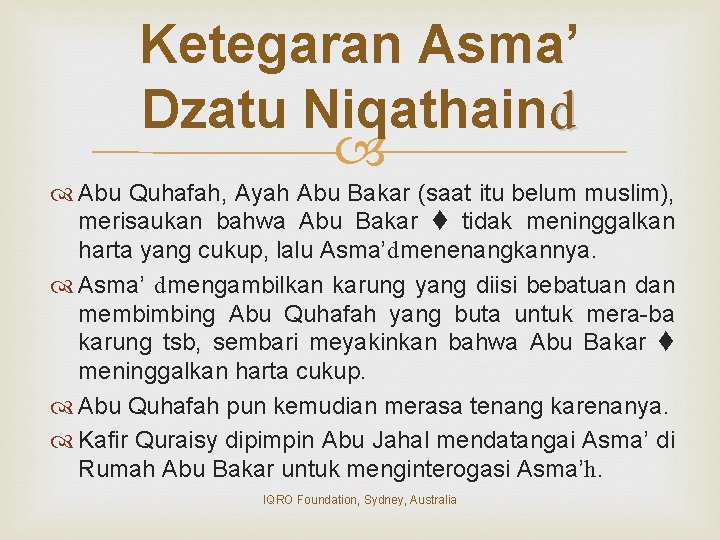 Ketegaran Asma’ Dzatu Niqathaind Abu Quhafah, Ayah Abu Bakar (saat itu belum muslim), merisaukan