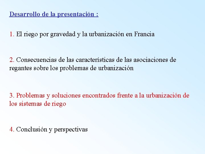 Desarrollo de la presentación : 1. El riego por gravedad y la urbanización en